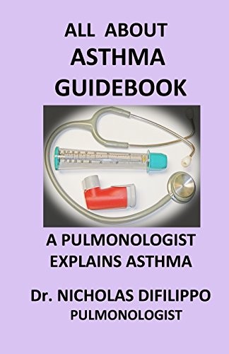 All About Asthma Guidebook: A Pulmonologist Explains Asthma