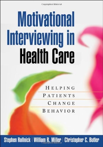 Motivational Interviewing in Health Care: Helping Patients Change Behavior (Applications of Motivational Interviewing)