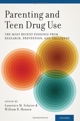 Parenting and Teen Drug Use: The Most Recent Findings from Research, Prevention, and Treatment