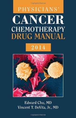 Physicians' Cancer Chemotherapy Drug Manual 2014 (Jones and Bartlett Series in Oncology(Physician's Cancer Chemotherapy Drug Manual))