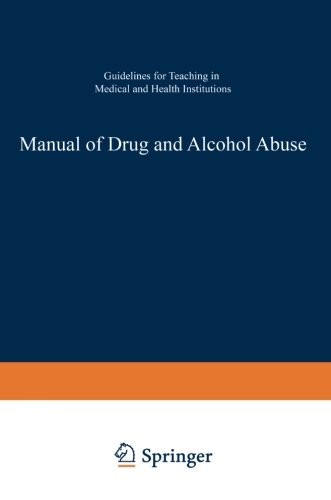 Manual of Drug and Alcohol Abuse: Guidelines for Teaching in Medical and Health Institutions