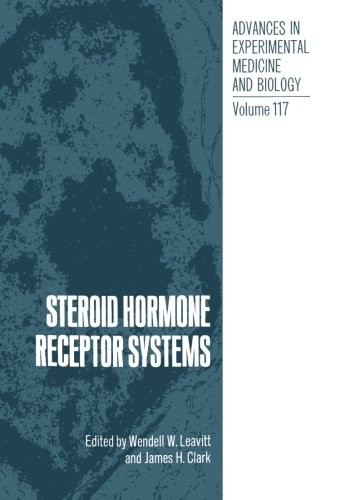 Steroid Hormone Receptor Systems (Advances in Experimental Medicine and Biology) (Volume 117)