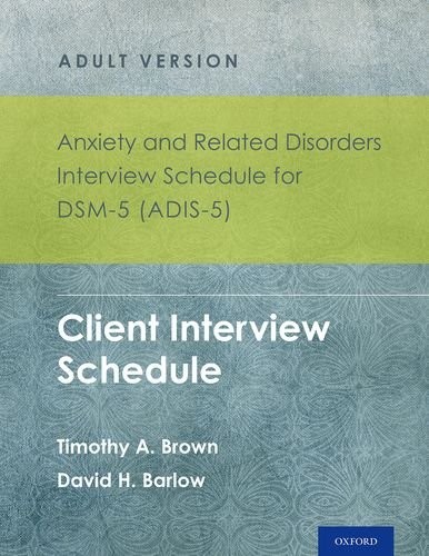 Anxiety and Related Disorders Interview Schedule for DSM-5 (ADIS-5)® - Adult Version: Client Interview Schedule 5-Copy Set (Treatments That Work)