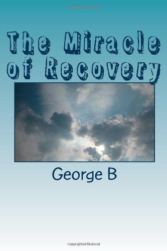 The Miracle of  Recovery: The Twelve Steps of Alcoholics Anonymous