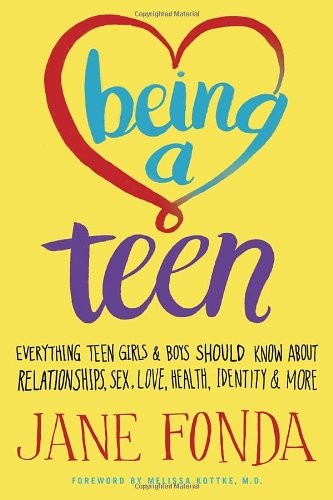 Being a Teen: Everything Teen Girls & Boys Should Know About Relationships, Sex, Love, Health, Identity & More