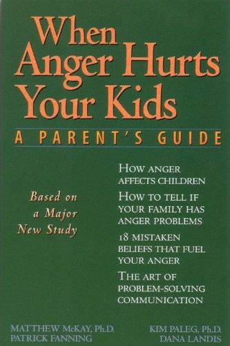 When Anger Hurts Your Kids: A Parent's Guide