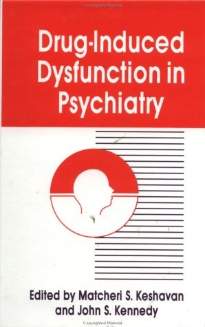 Drug-Induced Dysfunction In Psychiatry