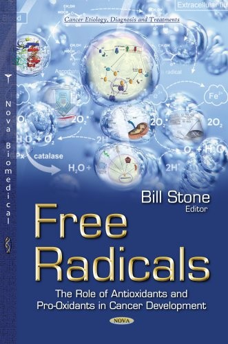 Free Radicals: The Role of Antioxidants and Pro-Oxidants in Cancer Development (Cancer Etiology, Diagnosis and Treatments)