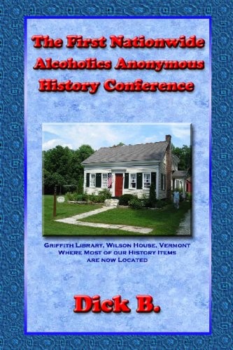 The First Nationwide Alcoholics Anonymous History Conference, 2d ed.