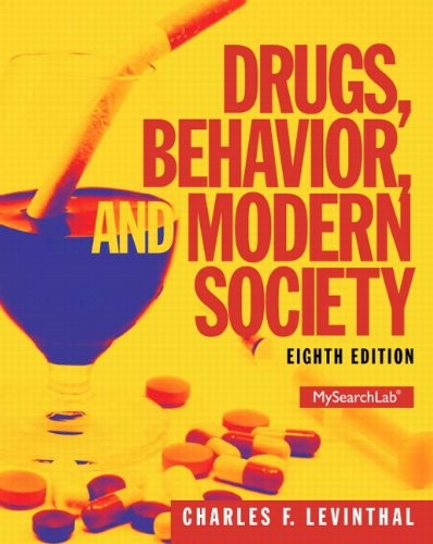 Drugs, Behavior, and Modern Society (8th Edition)