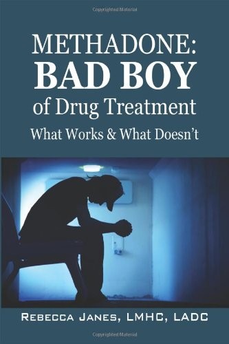 Methadone: Bad Boy of Drug Treatment: What Works & What Doesn't