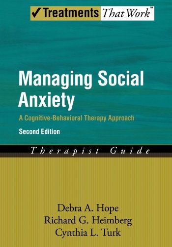 Managing Social Anxiety,  Workbook: A Cognitive-Behavioral Therapy Approach (Treatments That Work)